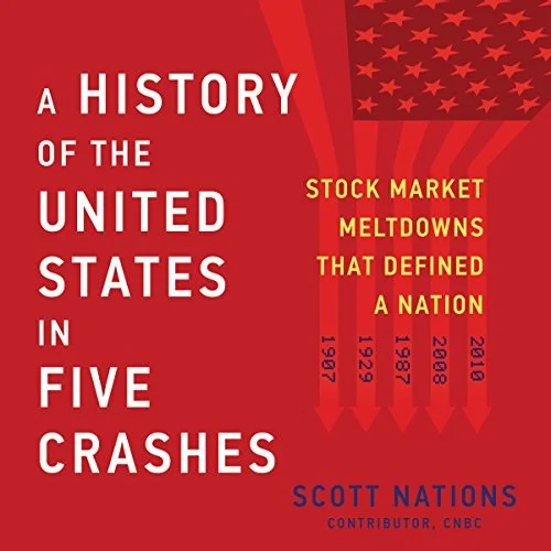 A History of the United States in Five Crashes: Stock Market Meltdowns That Defined a Nation