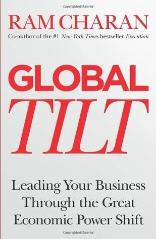 Global Tilt: Leading Your Business Through The Great Economic Power Shift