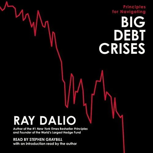 Principles For Navigating a Big Debt Crises