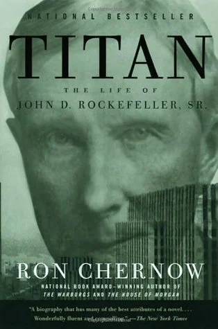 Titan the Life of John D. Rockefeller
